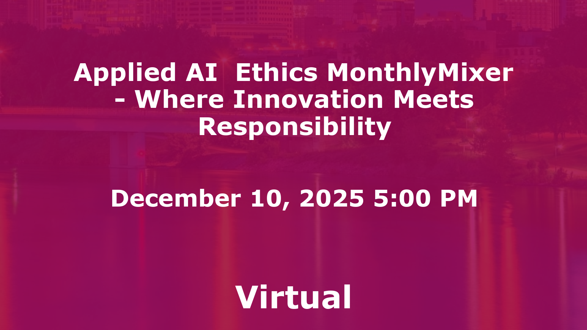 Applied AI  Ethics MonthlyMixer - Where Innovation Meets Responsibility event image